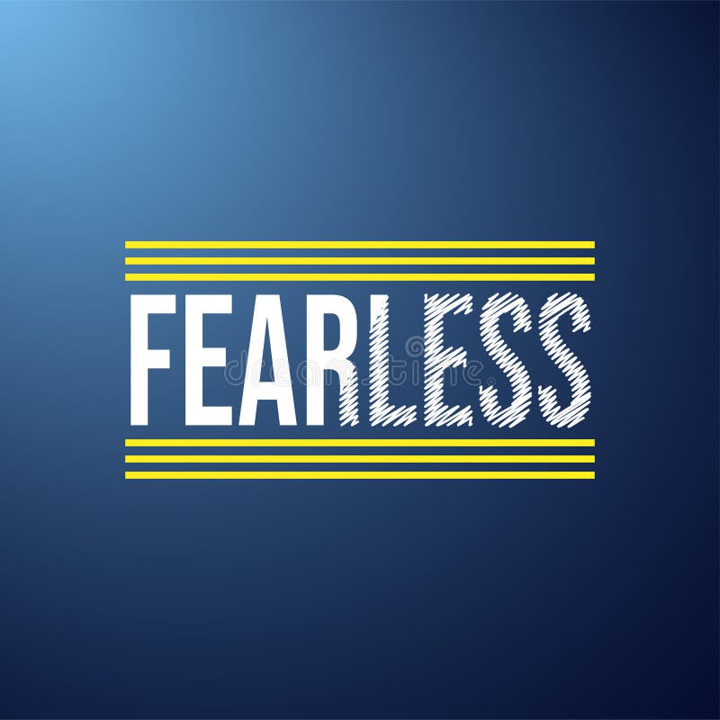 Fearless. Life quote with modern background vector illustration. Fearless. Life quote with modern background vector illustration